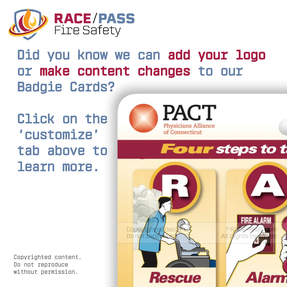 RACE/PASS Fire Safety Badgie Card.  Also, did you know we offer customization options for our Badgie Cards? You can add your logo or make content changes. Just click on the Customize tab above to learn more.