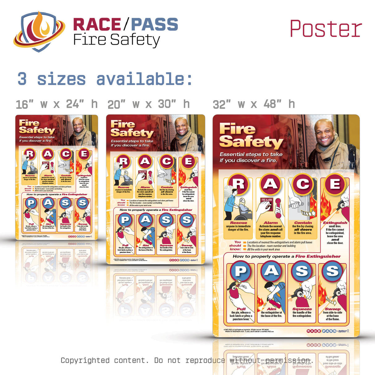 Our RACE/PASS Fire Safety Poster comes in 3 sizes to meet your needs: 16" wide x 24" high, 20" wide x 30" high, and 32" wide x 48" high.  Choose a size that works best for offices, break rooms, by fire extinguishers or fire alarms, or hallways.