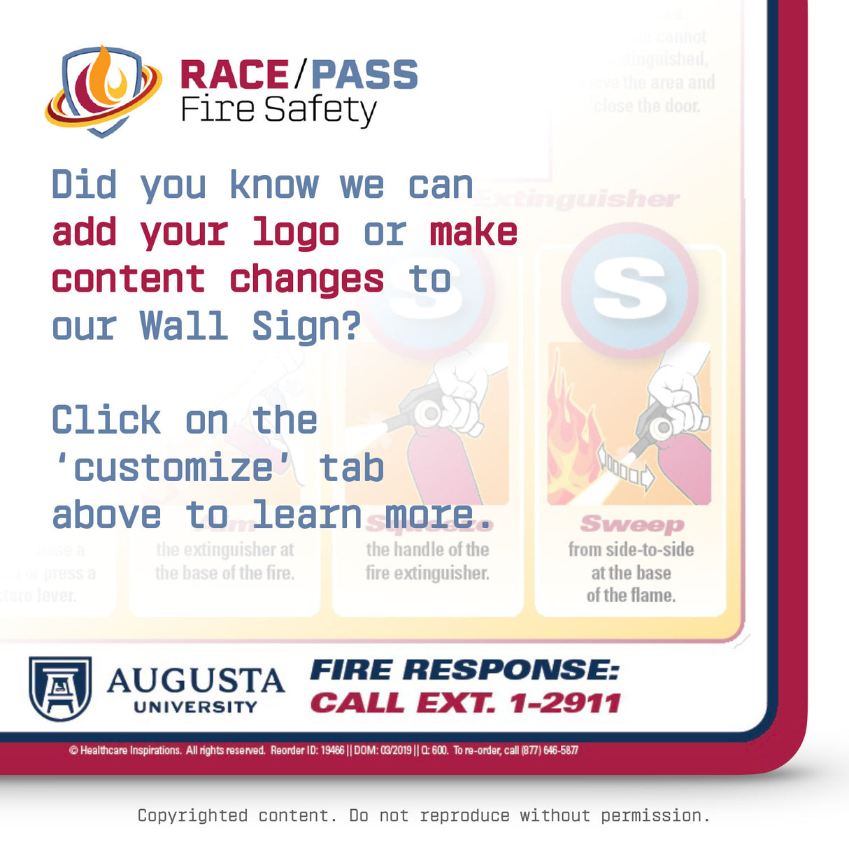 Did you know we offer customization options for our RACE/PASS Fire Safety Wall Sign?  You can add your logo or make content changes. Just click on the Customize tab above to learn more.