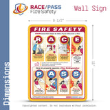 Our RACE/PASS Fire Safety Wall Sign measures 8-1/2" wide x 11" high.