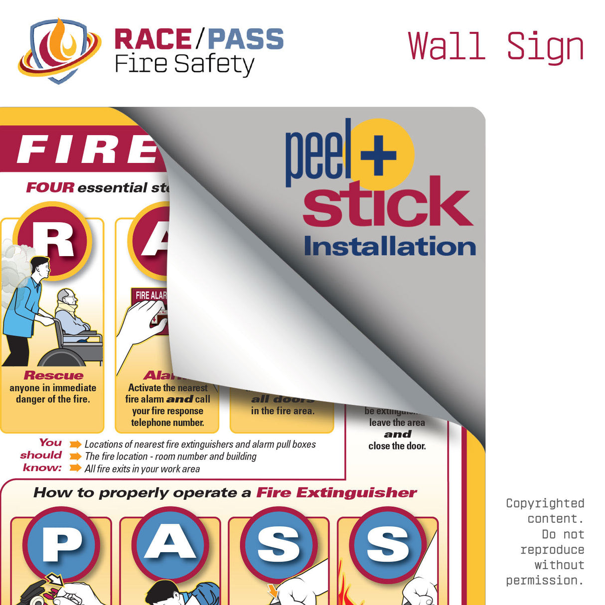 Our RACE/PASS Fire Safety Wall Sign is printed on our exclusive RestiX®️ peel & stick repositionable vinyl.  It is easy for anyone to install and reposition.